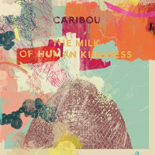 Cover for the album The Milk of Human Kindness by Caribou.